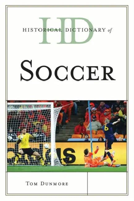 Buy Historical Dictionary of Soccer (English, Tom Dunmore) — BookShops.in