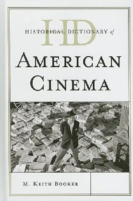 Buy Historical Dictionary of American Cinema (English, Keith M. Booker) — BookShops.in
