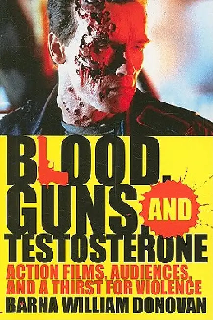 Buy Blood, Guns, and Testosterone (English, Barna William Donovan) — BookShops.in