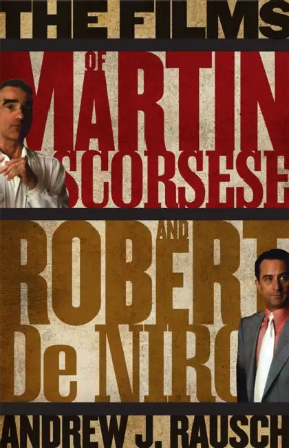 Buy The Films of Martin Scorsese and Robert de Niro (English, Andrew J. Rausch) — BookShops.in