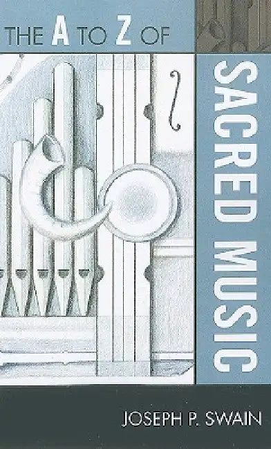 Buy to Z of Sacred Music (English, Joseph P. Swain) β BookShops.in