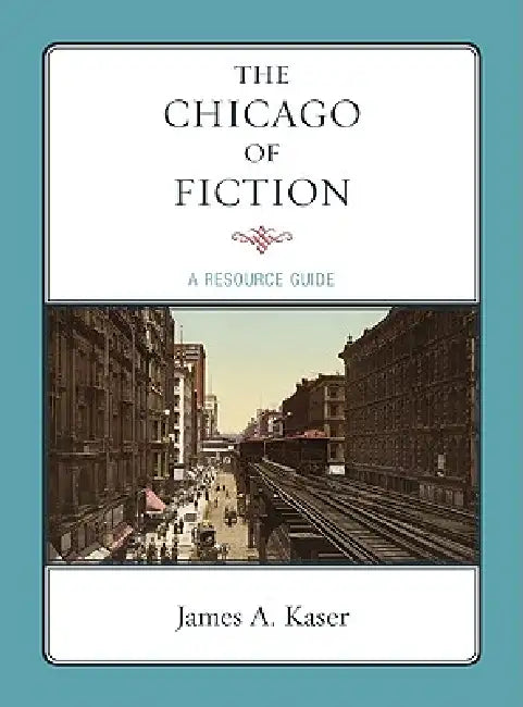 Buy Chicago of Fiction (English, James A. Kaser) β BookShops.in