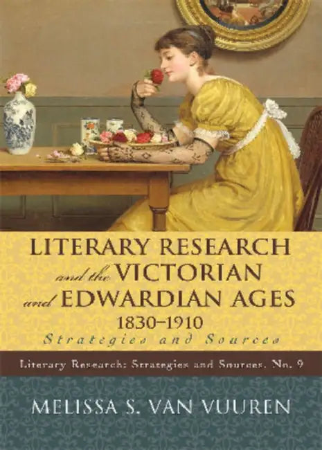 Buy Literary Research and the Victorian and Edwardian Ages, 1830-1910 (English, Melissa S. Van Vuuren) — BookShops.in