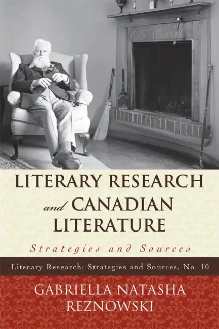 Literary Research and Canadian Literature: Strategies and Sources: 10 (Literary Research: Strategies and Sources, 10) view 2