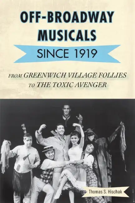 Buy Off-Broadway Musicals since 1919 (English, Thomas S. Hischak) — BookShops.in