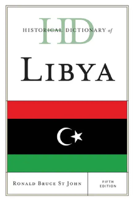 Buy Historical Dictionary of Libya (English, Ronald Bruce St John) — BookShops.in