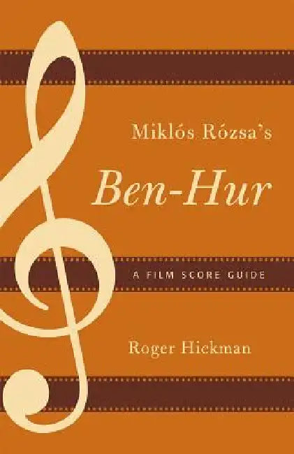Buy Miklós Rózsa's Ben-Hur (English, Roger Hickman) — BookShops.in