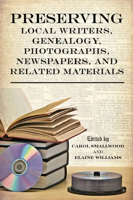 Buy Preserving Local Writers, Genealogy, Photographs, Newspapers, and Related Materials (English, Carol Smallwood | Elaine Williams) — BookShops.in