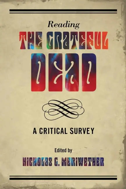 Buy Reading the Grateful Dead (English, Nicholas G. Meriwether) — BookShops.in