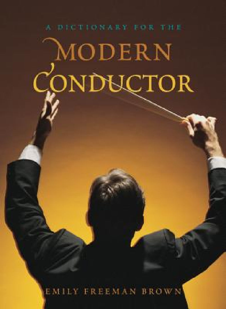 Buy Dictionary for the Modern Conductor (English, Emily Freeman Brown) โ BookShops.in