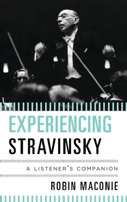 Buy Experiencing Stravinsky (English, Robin Maconie) β BookShops.in