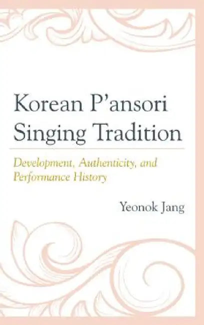 Buy Korean P'Ansori Singing Tradition (English, Yeonok Jang) — BookShops.in