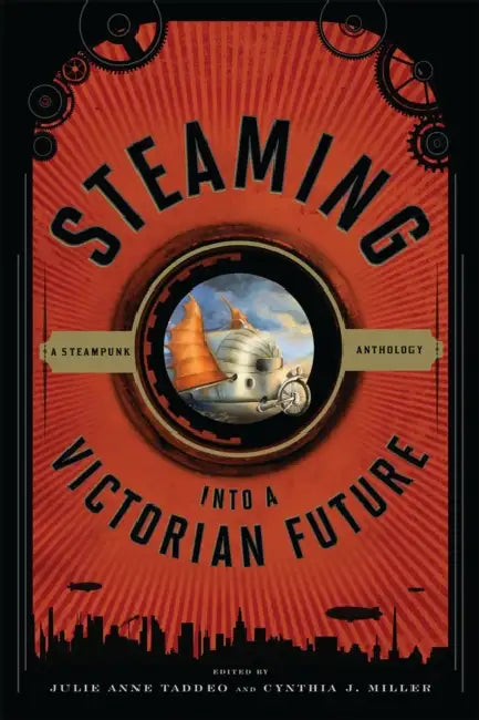 Buy Steaming Into a Victorian Future (English, Julie Anne Taddeo | Cynthia J. Miller) — BookShops.in