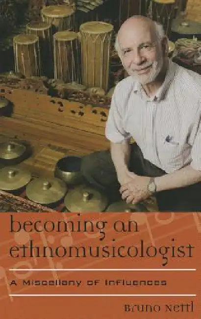 Buy Becoming an Ethnomusicologist (English, Bruno Nettl) — BookShops.in