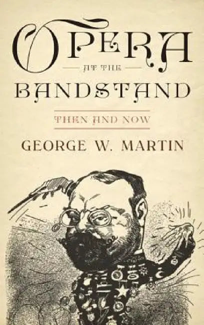 Buy Opera at the Bandstand (English, George W. Martin) โ BookShops.in