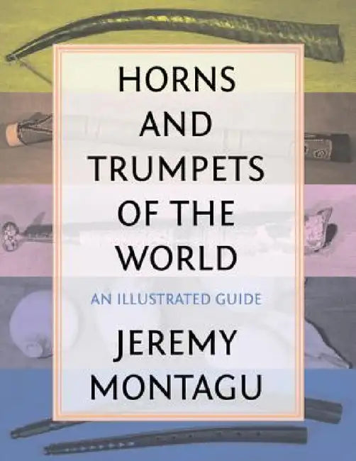 Buy Horns and Trumpets of the World (English, Jeremy Montagu) — BookShops.in