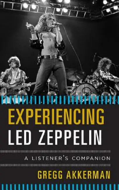 Buy Experiencing Led Zeppelin (English, Gregg Akkerman) — BookShops.in