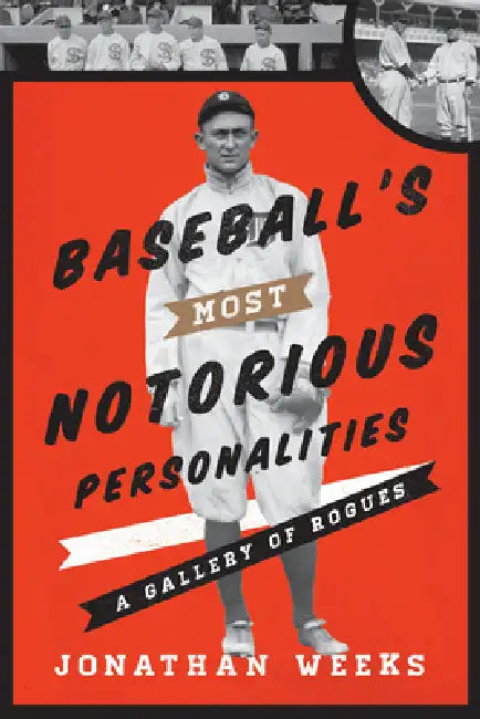Buy Baseball's Most Notorious Personalities (English, Jonathan Weeks) — BookShops.in