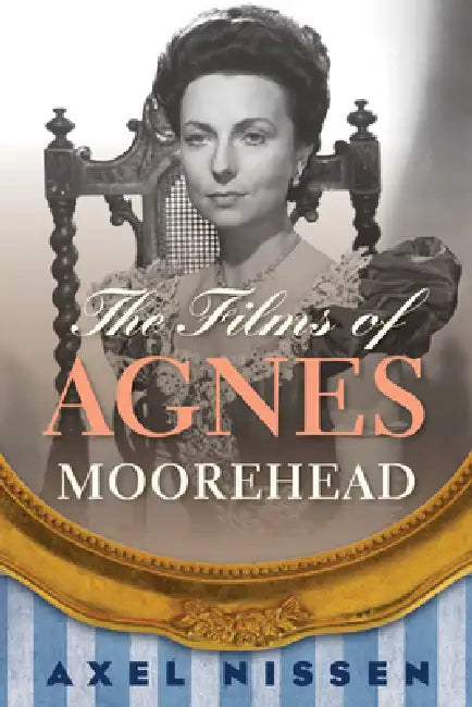 Buy The Films of Agnes Moorehead (English, Axel Nissen) — BookShops.in