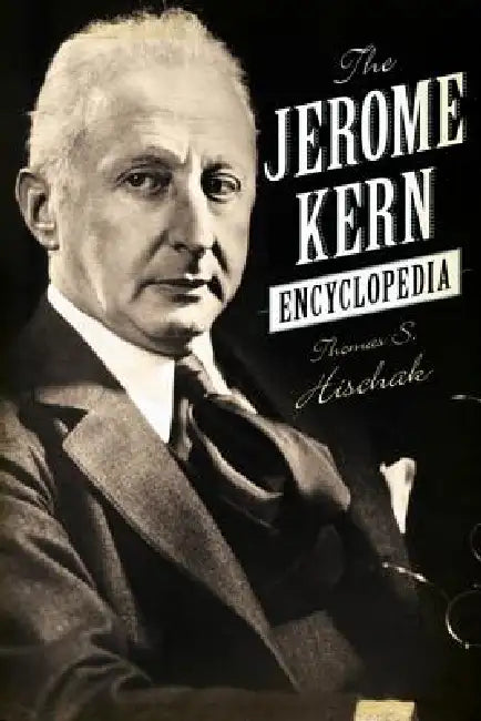 Buy Jerome Kern Encyclopedia (English, Thomas S. Hischak) — BookShops.in