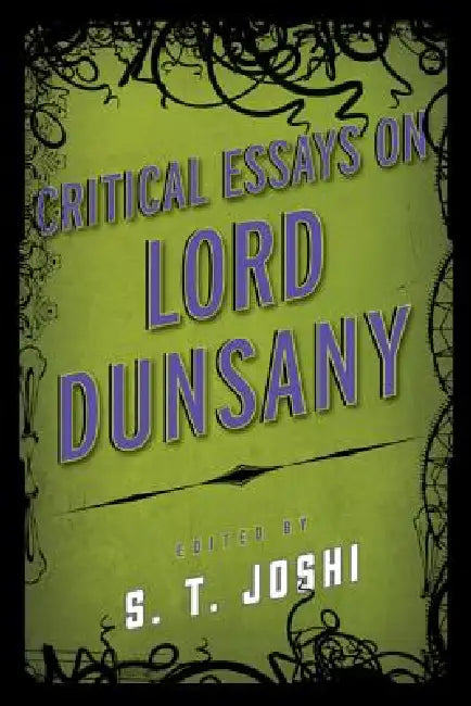 Buy Critical Essays on Lord Dunsany (English, S. T. Joshi) — BookShops.in