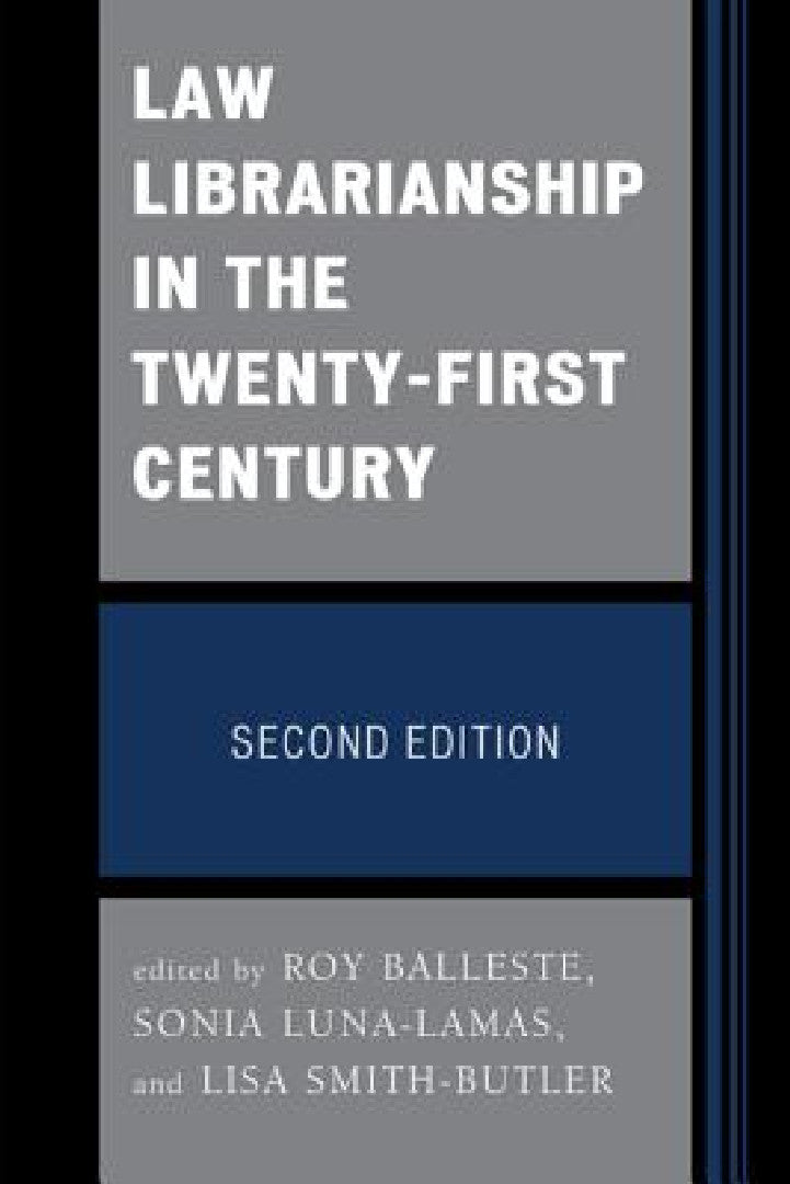 Buy Law Librarianship in the Twenty-First Century (English, Roy Balleste | Lisa Smith-Butler | Sonia Luna-Lamas) — BookShops.in