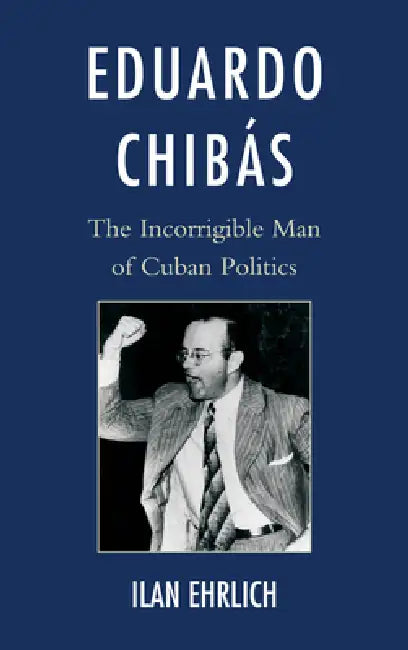 Buy Eduardo Chibás (English, Ilan Ehrlich) — BookShops.in