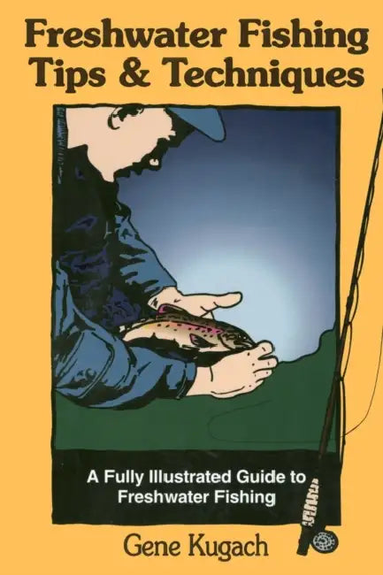 Buy Freshwater Fishing Tips & Techniques (English, Gene Kugach) — BookShops.in