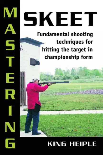 Buy Mastering Skeet (English, King Heiple | Todd Nelson) — BookShops.in