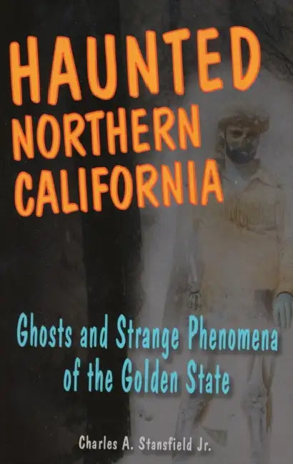 Buy Haunted Northern California (English, Charles A. Stansfield) — BookShops.in
