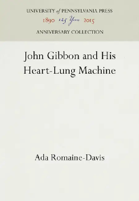 Buy John Gibbon and His Heart-Lung Machine (English, Ada Romaine-Davis) — BookShops.in