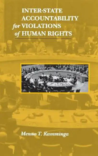 Buy Inter-State Accountability for Violations of Human Rights | by Menno T. Kamminga | University of Pennsylvania Press | by Menno T. Kamminga | University of Pennsylvania Press | by Menno T. Kamminga | University of Pennsylvania Press | by Menno T. Kamminga | University of Pennsylvania Press | by Menno T. Kamminga | University of Pennsylvania Press | by Menno T. Kamminga | University of Pennsylvania Press | by Menno T. Kamminga | University of Pennsylvania Press | by Menno T. Kamminga | University — BookShops.in