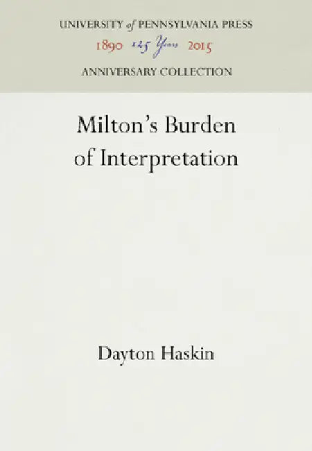 Buy Milton's Burden of Interpretation (English, Dayton Haskin) β BookShops.in