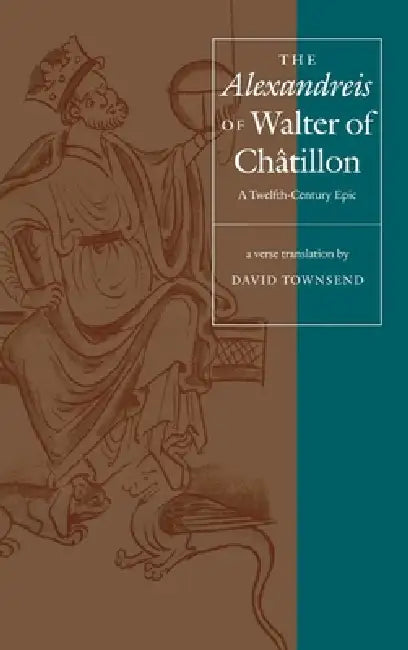 Buy The Alexandreis of Walter of Châtilon (English, David Townsend) — BookShops.in