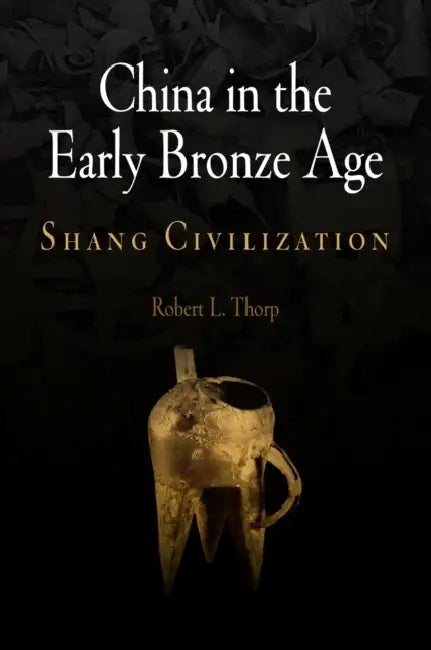 Buy China in the Early Bronze Age (English, Robert L. Thorp) — BookShops.in