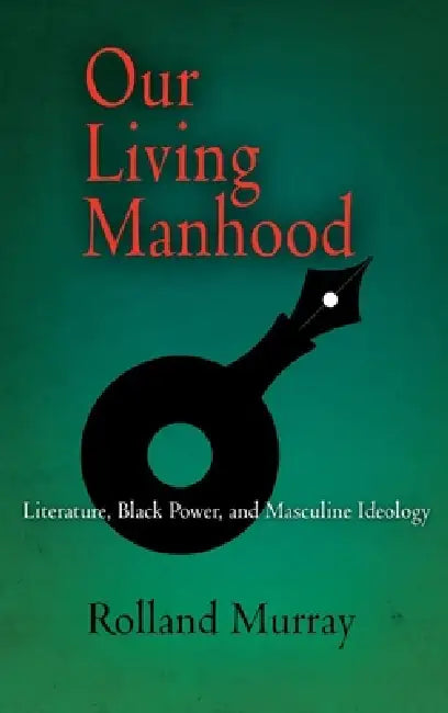 Buy Our Living Manhood (English, Rolland Murray) — BookShops.in