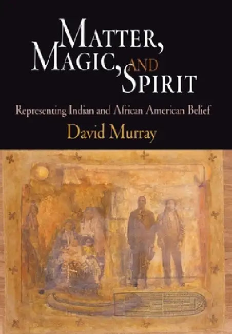 Buy Matter, Magic, and Spirit (English, David Murray) — BookShops.in