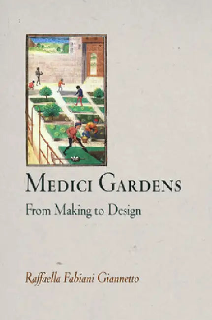 Buy Medici Gardens (English, Raffaella Fabiani Giannetto) — BookShops.in