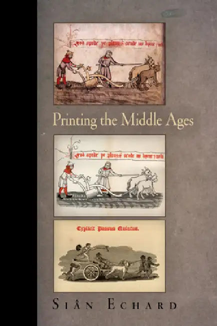 Buy Printing the Middle Ages (English, Siân Echard) — BookShops.in