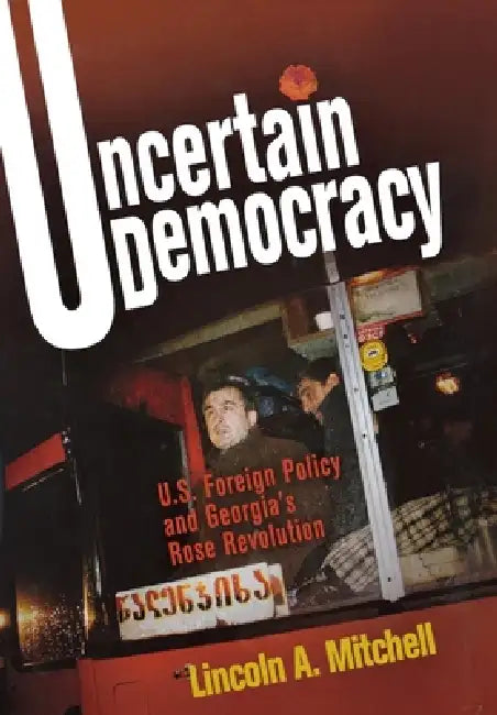 Buy Uncertain Democracy (English, Lincoln A. Mitchell) โ BookShops.in