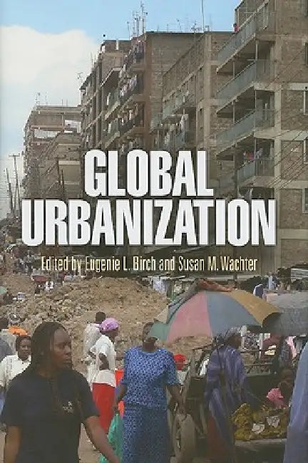 Buy Global Urbanization (English, Eugenie L. Birch | Susan M. Wachter) — BookShops.in