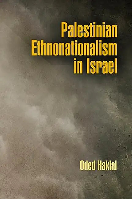 Buy Palestinian Ethnonationalism in Israel (English, Oded Haklai) โ BookShops.in