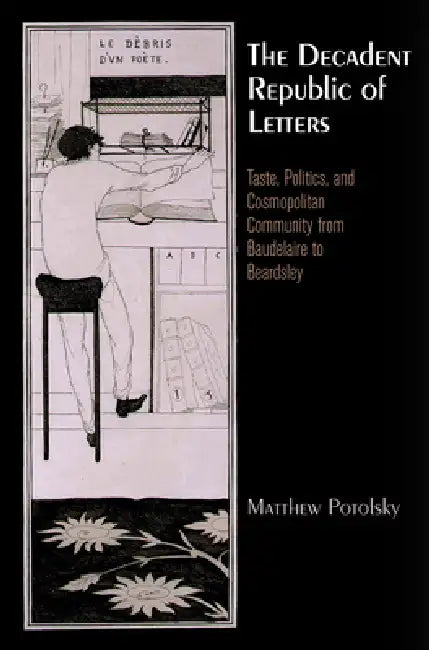 Buy The Decadent Republic of Letters (English, Matthew Potolsky) — BookShops.in