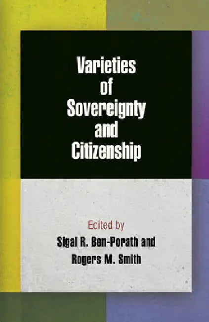 Buy Varieties of Sovereignty and Citizenship (English, Sigal R. Ben-Porath | Rogers M. Smith) — BookShops.in