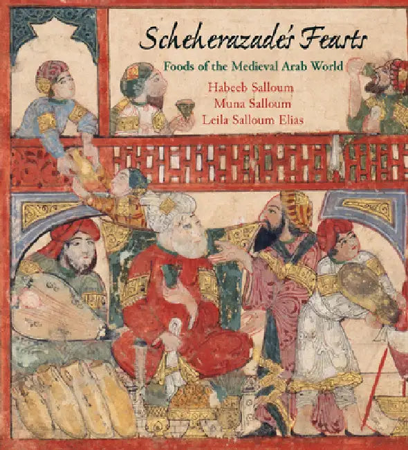 Buy Scheherazade's Feasts (English, Habeeb Salloum | Muna Salloum | Leila Salloum Elias) โ BookShops.in