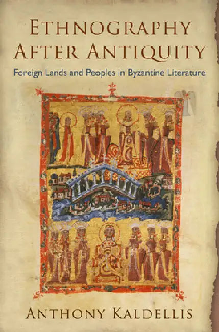 Buy Ethnography After Antiquity (English, Anthony Kaldellis) — BookShops.in