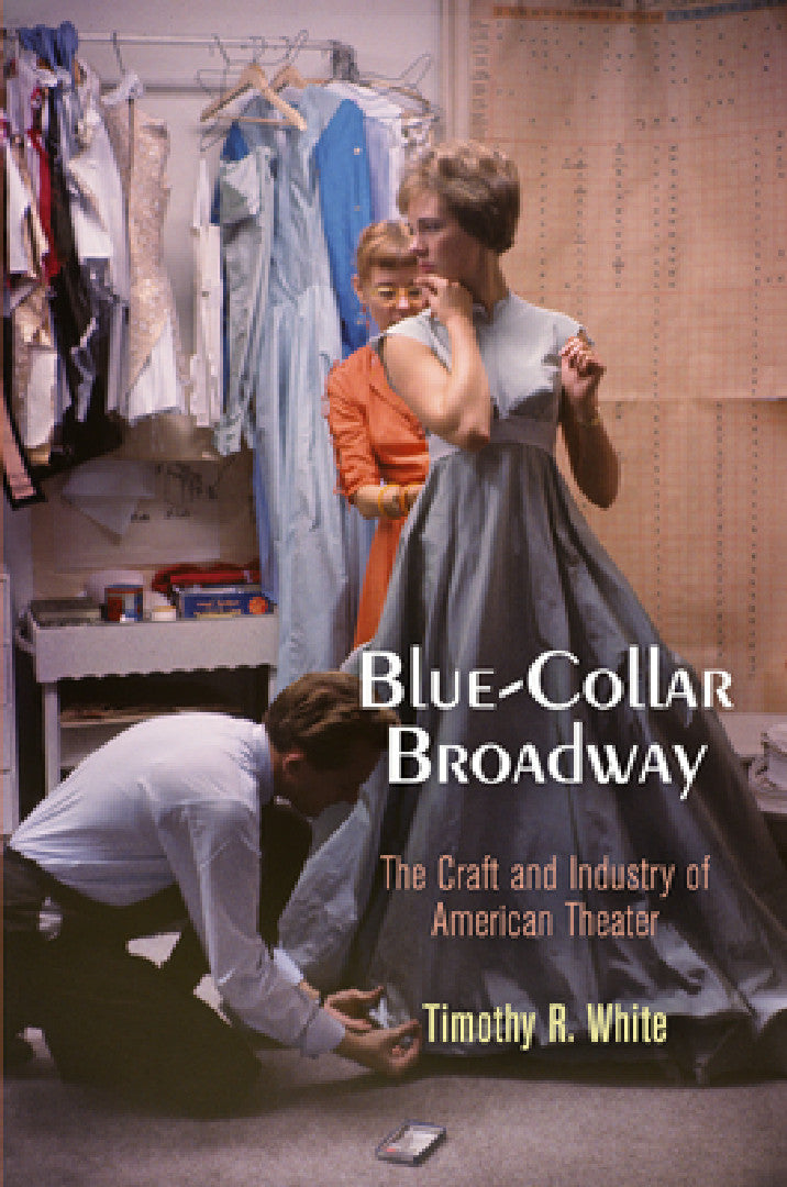 Buy Blue-Collar Broadway (English, Timothy R. White) โ BookShops.in
