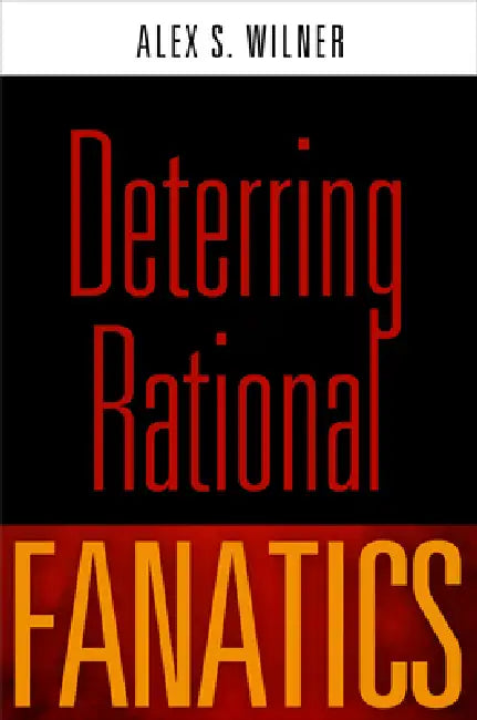 Buy Deterring Rational Fanatics (English, Alex S. Wilner) — BookShops.in