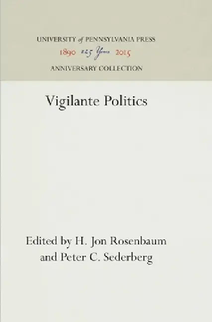 Buy Vigilante Politics (English, H. Jon Rosenbaum | Peter C. Sederberg) — BookShops.in