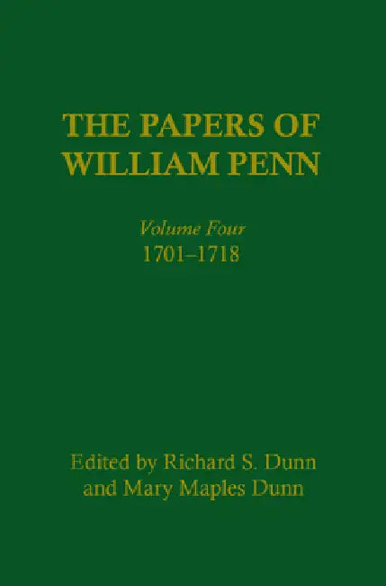 Buy The Papers of William Penn, Volume 4 (English, Richard S. Dunn | Mary Maples Dunn | Craig W. Horle) — BookShops.in